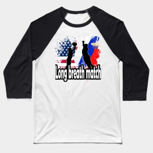 Long breath match : Politics and sport Baseball T-Shirt